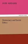 Democracy and Social Ethics cover