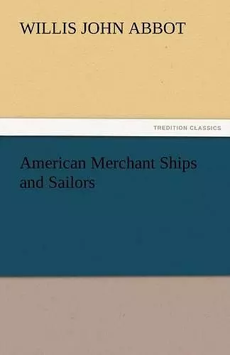 American Merchant Ships and Sailors cover