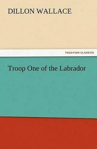 Troop One of the Labrador cover