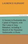 A Journey to Katmandu (the Capital of Napaul), with the Camp of Jung Bahadoor, Including a Sketch of the Nepaulese Ambassador at Home cover