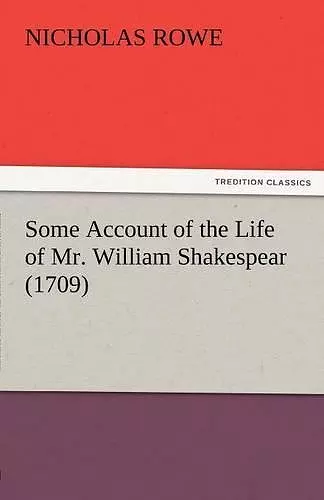 Some Account of the Life of Mr. William Shakespear (1709) cover