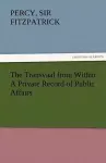 The Transvaal from Within a Private Record of Public Affairs cover