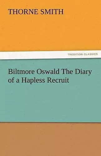 Biltmore Oswald the Diary of a Hapless Recruit cover