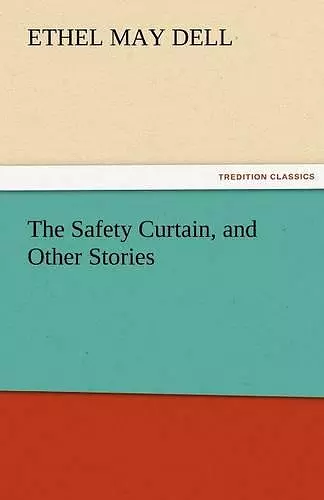 The Safety Curtain, and Other Stories cover