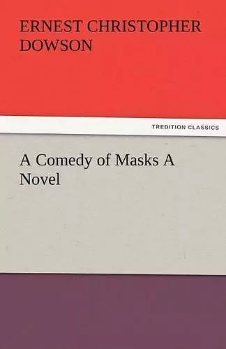 A Comedy of Masks a Novel cover