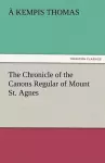 The Chronicle of the Canons Regular of Mount St. Agnes cover