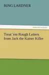 Treat 'em Rough Letters from Jack the Kaiser Killer cover