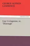 Guy Livingstone, Or, 'Thorough' cover