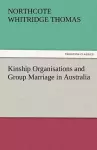 Kinship Organisations and Group Marriage in Australia cover