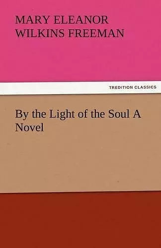 By the Light of the Soul a Novel cover