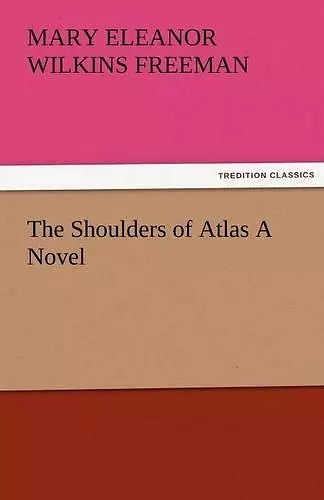 The Shoulders of Atlas a Novel cover