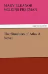 The Shoulders of Atlas a Novel cover