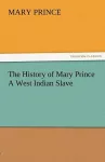 The History of Mary Prince a West Indian Slave cover