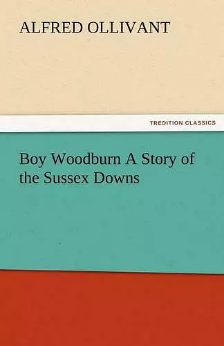 Boy Woodburn a Story of the Sussex Downs cover