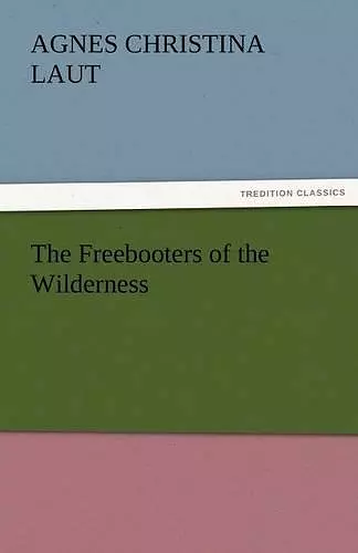 The Freebooters of the Wilderness cover