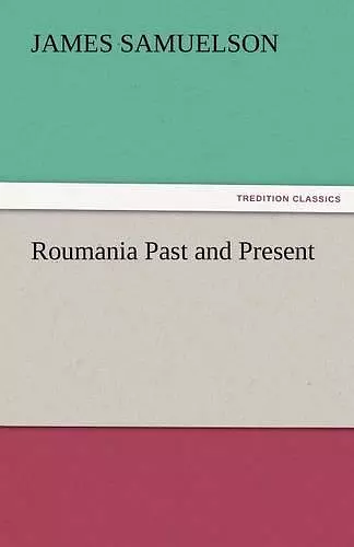 Roumania Past and Present cover