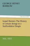 Isopel Berners The History of certain doings in a Staffordshire Dingle, July, 1825 cover