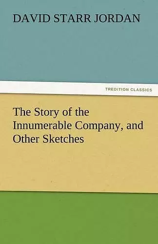 The Story of the Innumerable Company, and Other Sketches cover