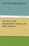 The Story of the Innumerable Company, and Other Sketches cover