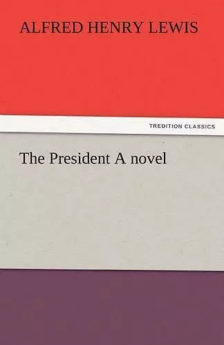 The President a Novel cover