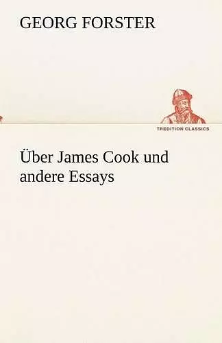 Über James Cook und andere Essays cover