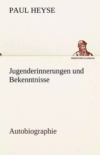 Jugenderinnerungen Und Bekenntnisse. Autobiographie cover