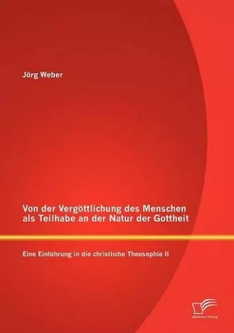 Von der Vergöttlichung des Menschen als Teilhabe an der Natur der Gottheit cover