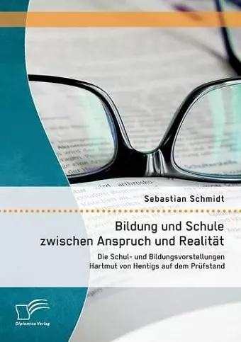 Bildung und Schule zwischen Anspruch und Realität cover