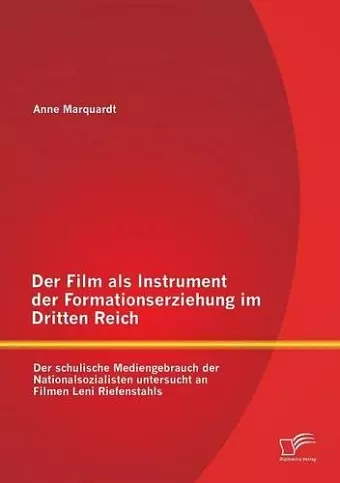 Der Film als Instrument der Formationserziehung im Dritten Reich cover