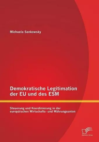 Demokratische Legitimation der EU und des ESM cover