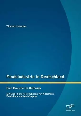 Fondsindustrie in Deutschland - Eine Branche im Umbruch cover