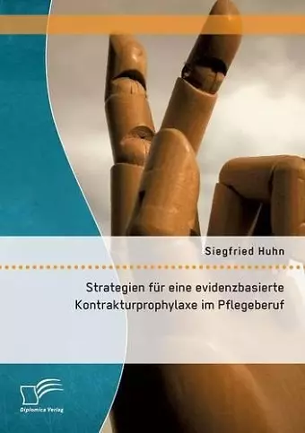 Strategien für eine evidenzbasierte Kontrakturprophylaxe im Pflegeberuf cover