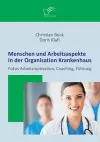 Menschen und Arbeitsaspekte in der Organisation Krankenhaus cover