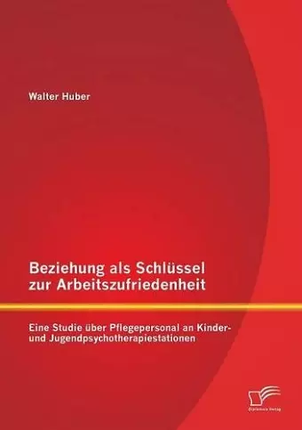 Beziehung als Schlüssel zur Arbeitszufriedenheit cover