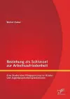 Beziehung als Schlüssel zur Arbeitszufriedenheit cover