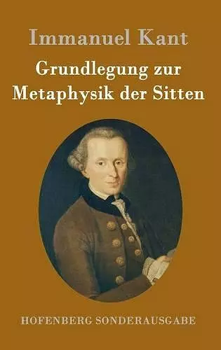 Grundlegung zur Metaphysik der Sitten cover