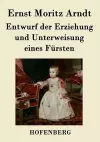 Entwurf der Erziehung und Unterweisung eines Fürsten cover