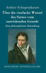 Über die vierfache Wurzel des Satzes vom zureichenden Grunde cover