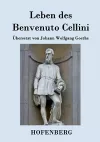 Leben des Benvenuto Cellini, florentinischen Goldschmieds und Bildhauers cover