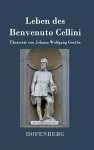 Leben des Benvenuto Cellini, florentinischen Goldschmieds und Bildhauers cover