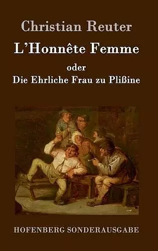 L'Honnête Femme oder Die Ehrliche Frau zu Plißine cover