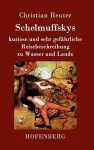 Schelmuffskys kuriose und sehr gefährliche Reisebeschreibung zu Wasser und Lande cover