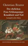 Der ehrlichen Frau Schlampampe Krankheit und Tod cover