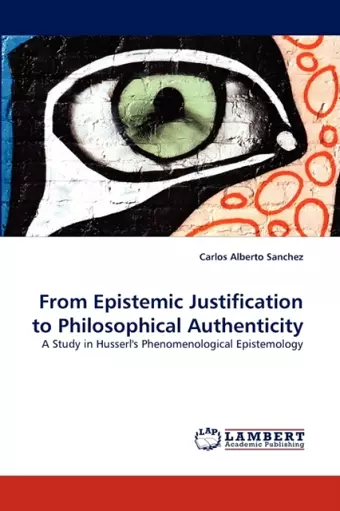 From Epistemic Justification to Philosophical Authenticity cover