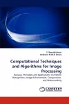 Computational Techniques and Algorithms for Image Processing cover