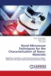 Novel Microwave Techniques for the Characterisation of Nano-Materials cover