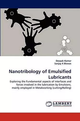 Nanotribology of Emulsified Lubricants cover