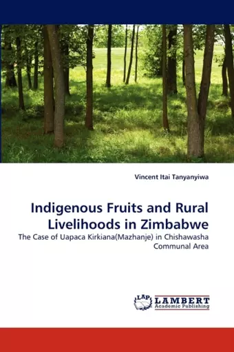 Indigenous Fruits and Rural Livelihoods in Zimbabwe cover