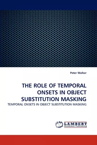 The Role of Temporal Onsets in Object Substitution Masking cover