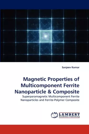 Magnetic Properties of Multicomponent Ferrite Nanoparticle & Composite cover